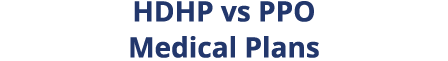 HDHP vs PPO Medical Plans